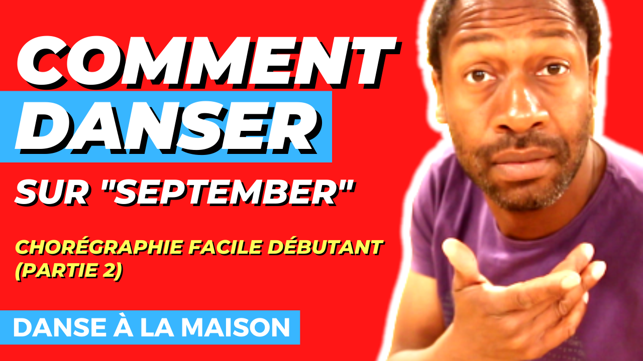 Comment danser une chorégraphie facile sur "September" (partie 2)